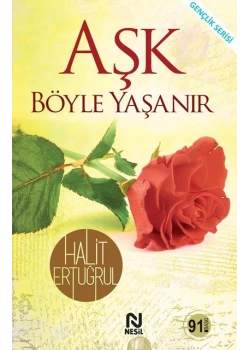 AŞK BÖYLE YAŞANIR HALİT ERTUĞRUL NESİL YAYIN