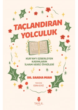 TAÇLANDIRAN YOLCULUK KURANI EZBERLEYEN KADINLARIN İLHAM VERİCİ ÖYKÜLERİ SAADIA MIAN