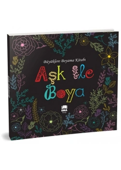 BÜYÜKLERE BOYAMA KİTABI AŞK İLE BOYA EMA KİTAP