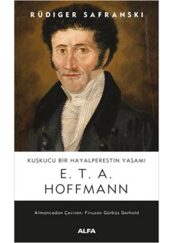E.T.A.Hoffmann Rüdiger Safranski̇ Alfa Basım
