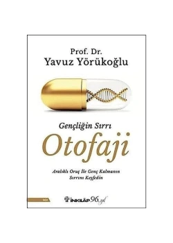 Gençliğin Sırrı Otofaji  Yavuz Yörükoğlu  İnkilap