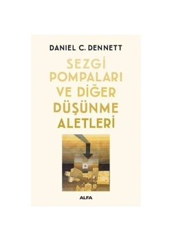 Sezgi̇ Pompalari Ve Di̇Ğer Düşünme Aletleri̇.Daniel C.Dennett