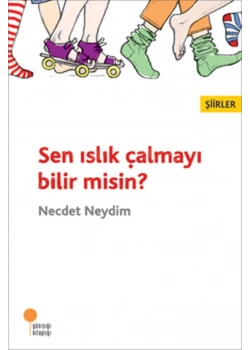 Sen Islık Çalmayı Bilirmisin Günışığı