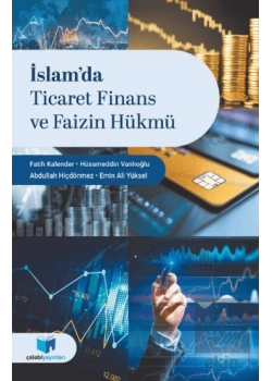 İslamda Ticaret Finans Ve Faizin Hükmü Fatih Kalender-Hüsameddin Vanlıoğlu Çelebi Yayın