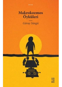 Makrokozmos Öyküleri Güray Süngü Ketebe