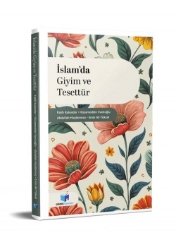 İslamda Giyim Ve Tesettür Fatih Kalender-Hüsameddin Vanlıoğlu Çelebi Yayın