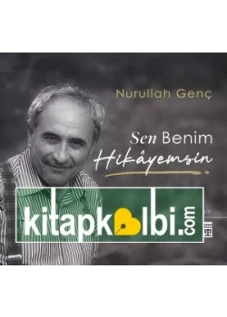 Sen Benim Hikâyemsin – Şiir – Nurullah Genç (Timaş)