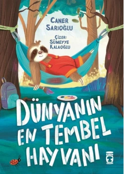 Dünyanın En Tembel Hayvanı – Caner Sarıoğlu (Timaş Çocuk)