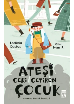 Ateşi Geri Getiren Çocuk (Timaş)