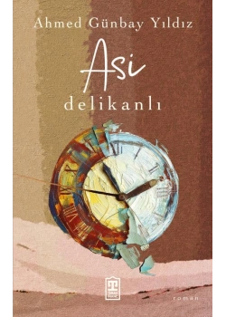 Asi Delikanlı Ahmet Günbay Yıldız Timaş