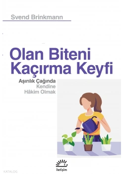 OLAN BİTENİ KAÇIRMA KEYFİ SVEND BRİNKMAN İLETİŞİM