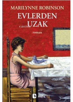 EVLERDEN UZAK MARILYN ROBINSON METİS
