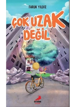 Çok Uzak Değil Faruk Yıldız Erdem Çocuk