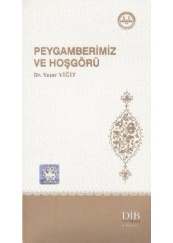 PEYGAMBERİMİZ VE HOŞGÖRÜ DR.YAŞAR YİĞİT DİB