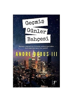 Geçmiş Günler Bahçesi   Andre Dubus  Artemis
