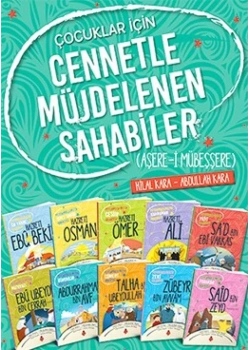 Çocuklar İçin Cennetle Müjdelenen Sahabiler 10 Kitap Set  Hilal Kara-Abdullah Kara