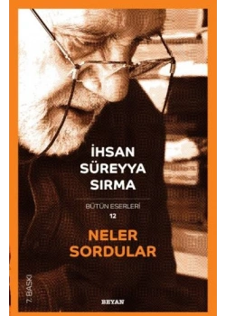 NELER SORDULAR İHSAN SÜREYYA SIRMA BEYAN YAYIN