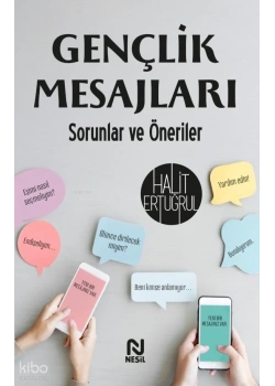 GENÇLİK MESAJLARI SORUNLAR VE ÖNERİLER HALİT ERTUĞRUL NESİL YAYIN