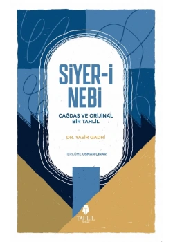 SİYERİ NEBİ ÇAĞDAŞ ORJİNAL BİR TAHLİL YASİR QADHİ TAHLİL YAYIN