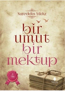 BİR UMUT BİR MEKTUP 2 AİLE NUREDDİN YILDIZ TAHLİL