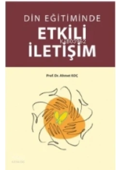 Din Eğitiminde Etkili İletişim Ahmet Koç Rağbet Yayın