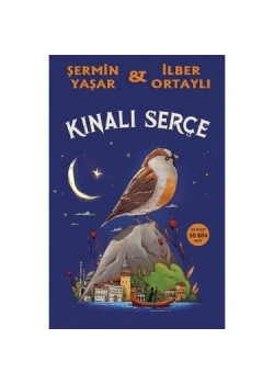 Kınalı Serçe Şermin Yaşar İlber Ortaylı Kronik
