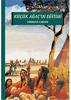 Küçük Ağacın Eğitimi - F.Carter - Say Kitap