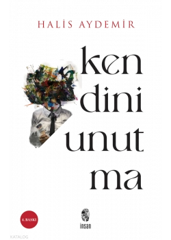 Kendini Unutma Halis Aydemir İnsan Yayın