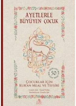 Ayetlerle Büyüyen Çocuk Çocuklarİçin Kuran Meal Ve Tefsir 50 Ayet Cemile Şık-Yusuf Yıldız
