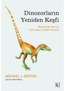 Dinozorların Yeniden Keşfi Mıchael Benton İrene