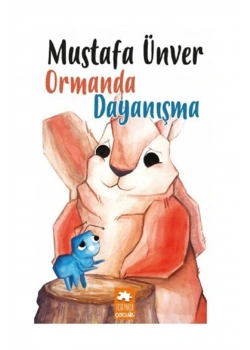 Ormanda Dayanışma Mustafa Ünver Eksik Parça