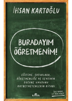 Burdayım Öğretmenim İhsan Kartoğlu Kronik