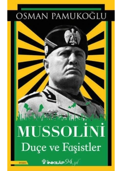 Mussolini Duçe Ve Faşistler Osman Pamukoğlu İnkılap