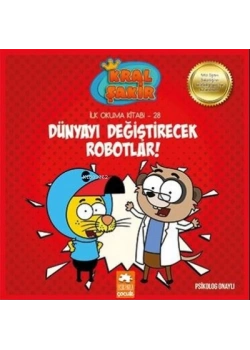 Kral Şakir İlkokuma Dünyayı Değiştirecek Robotlar Eksikparça