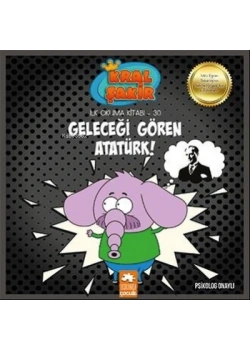 Kral Şakir İlk okuma Geleceği Gören Atatürk eksikparça