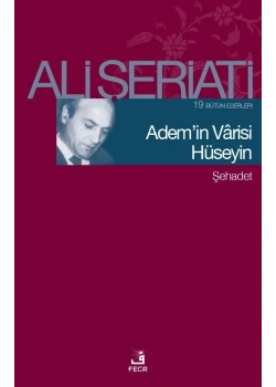 Ademin Varisi Hüseyin. Ali Şeriati- Fecr
