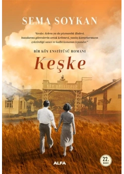 Keşke Bi̇r Köy Ensti̇tüsü Romanı-Sema Soykan Alfa Basım
