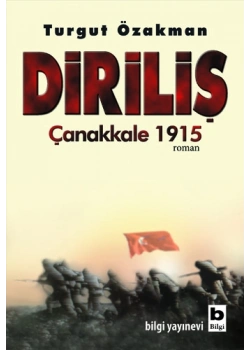 Diriliş Çanakkale 1915 -Turgut Özakman-Bilgi Yayınevi