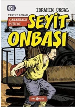 Kahramanlarımız 6 Çanakkale Yiğidi Seyit Onbaşı İbrahim Ünsal Hayat