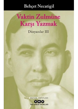 Vaktin Zulmüne Karşı Yazmak Behçet Necatigil Yapı Kredi