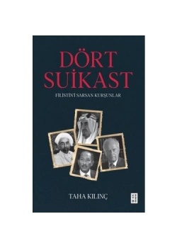 Dört Suikast Filistini Sarsan Kurşunlar Taha Kılınç Ketebe