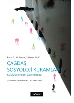 Çağdaş Sosyoloji Kuramları. Ruth A.Wallacealison Wolf