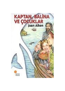 Kaptan Balina Ve Çocuklar Joan Aiken Günışığı