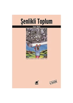 Şenlikli Toplum. Ivan Illıch   Ayrıntı