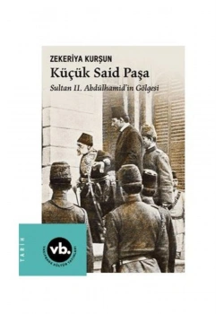 Küçük Said Paşa  Sultan 2.Abdülhamidin Gölgesi Vakıfbank
