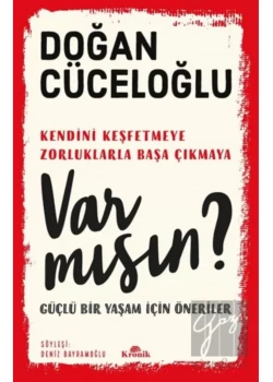 Güçlü Bir Yaşam İçin  Kendini Keşfetmeye Var Mısın  ?  D.Cüceloğlu   Kronik