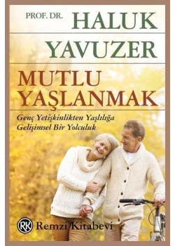 Mutlu Yaşlanmak Haluk Yavuzer Remzi Kitabevi