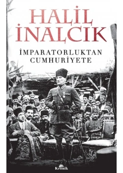 İmparatorluktan Cumhuriyete Halil İnalcık Kronik