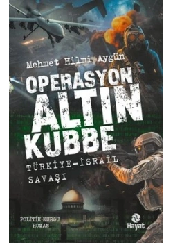 Operasyon Altın Kubbe Türkiye İsrail Savaşı M.Hilmi Aygün Hayat Yayın