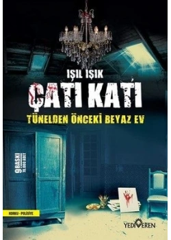 Çatı Katı Tünelden Önceki Beyaz Ev Işıl Işık Yediveren